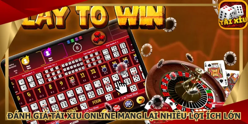 danh-gia-tai-xiu-online-mang-lai-nhieu-loi-ich-lon