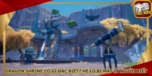 dragon-shrine-co-gi-dac-biet-he-lo-bi-mat-it-nguoi-biet