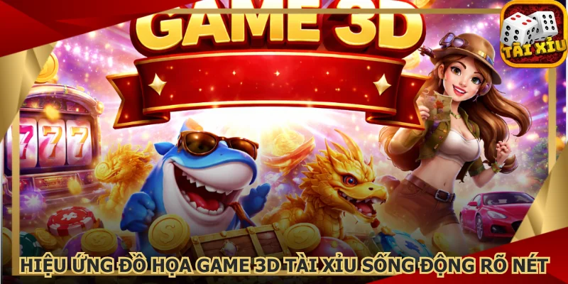 hieu-ung-do-hoa-game-3d-tai-xiu-song-dong-ro-net
