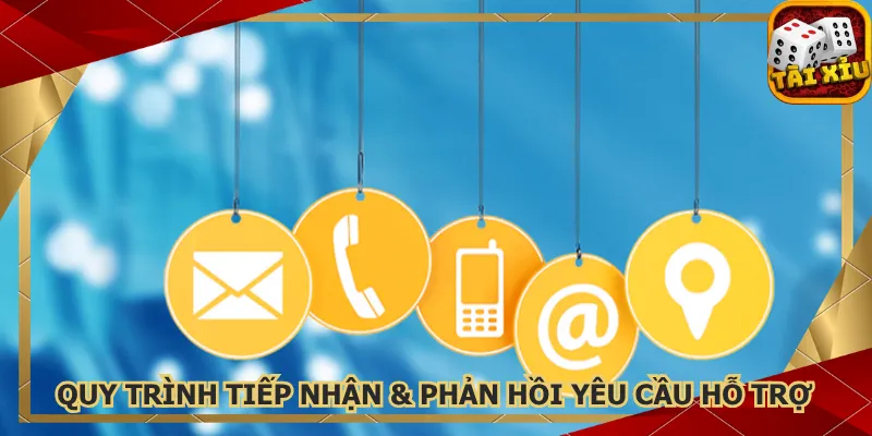 lien-he-tai-xiu-quy-trinh-tiep-nhan-ho-tro