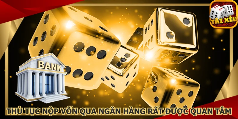 thu-tuc-nop-von-qua-ngan-hang-rat-duoc-quan-tam