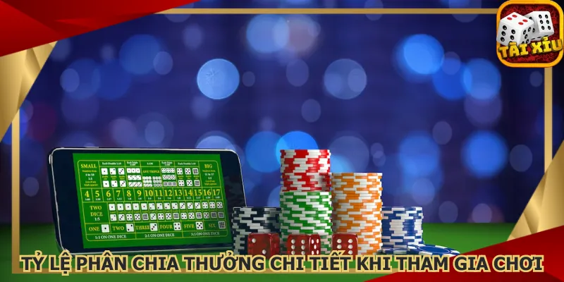 ty-le-phan-chia-thuong-chi-tiet-khi-tham-gia-choi